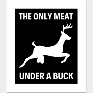 The only meat under a buck - Venison pun Posters and Art